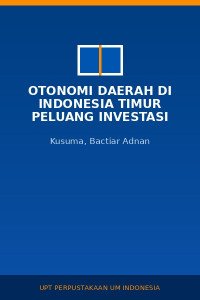 Image of Otonomi Daerah Di Indonesia Timur Peluang Investasi