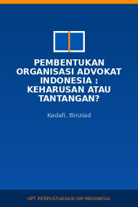 Image of Pembentukan Organisasi Advokat Indonesia : Keharusan Atau Tantangan?