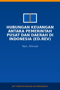 Image of Hubungan Keuangan Antara Pemerintah Pusat Dan Daerah Di Indonesia (Ed.Rev)