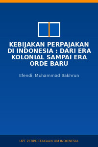 Image of Kebijakan Perpajakan Di Indonesia : Dari  Era Kolonial Sampai Era Orde Baru