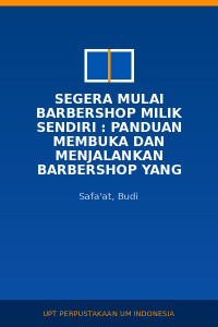 Image of Segera Mulai Barbershop Milik Sendiri : Panduan Membuka Dan Menjalankan Barbershop Yang Sukses