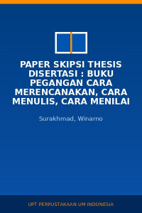 Image of Paper Skipsi Thesis Disertasi : Buku Pegangan Cara Merencanakan, Cara Menulis, Cara Menilai