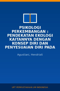 Image of Psikologi Perkembangan : Pendekatan Ekologi Kaitannya Dengan Konsep Diri Dan Penyesuaian Diri Pada Remaja
