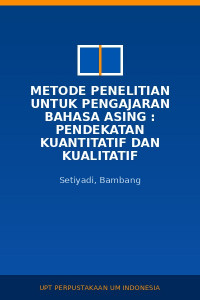 Image of Metode Penelitian Untuk Pengajaran Bahasa Asing : Pendekatan Kuantitatif Dan Kualitatif