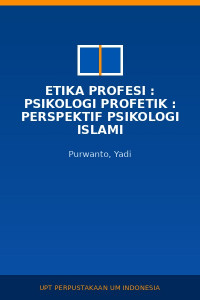 Image of Etika Profesi : Psikologi Profetik : Perspektif Psikologi Islami