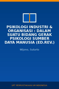 Image of Psikologi Industri & Organisasi : Dalam Suatu Bidang Gerak Psikologi Sumber Daya Manusia (Ed.Rev.)