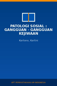Image of Patologi Sosial : Gangguan - Gangguan Kejiwaan