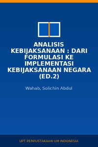 Image of Analisis Kebijaksanaan : Dari Formulasi Ke Implementasi Kebijaksanaan Negara (Ed.2)