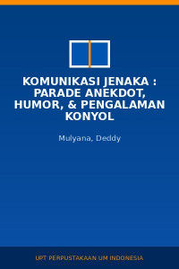 Image of Komunikasi Jenaka : Parade Anekdot, Humor, & Pengalaman Konyol