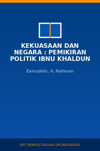 Image of Kekuasaan Dan Negara : Pemikiran Politik Ibnu Khaldun