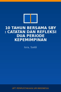Image of 10 Tahun Bersama SBY : Catatan Dan Refleksi Dua Periode Kepemimpinan