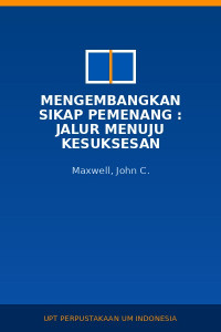 Image of Mengembangkan Sikap Pemenang : Jalur Menuju Kesuksesan