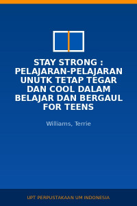 Image of Stay Strong : Pelajaran-pelajaran Unutk Tetap Tegar Dan Cool Dalam Belajar Dan Bergaul For Teens