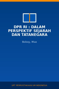 Image of DPR RI : Dalam Perspektif Sejarah Dan Tatanegara