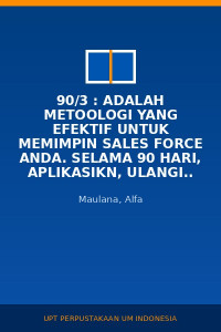 Image of 90/3 : Adalah Metoologi Yang Efektif Untuk Memimpin Sales Force Anda. Selama 90 Hari, Aplikasikn, Ulangi.. Ulangi, dan Ulangi Lagi. Dijamin Sukses