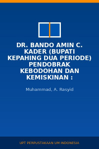 Image of Dr. Bando Amin C. Kader (Bupati Kepahing Dua Periode) Pendobrak Kebodohan Dan Kemiskinan : Menjemput Masa Depan Rakyat Melalui Koperasi Dan Pertanian