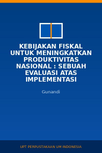 Image of Kebijakan Fiskal Untuk Meningkatkan Produktivitas Nasional : Sebuah Evaluasi Atas Implementasi Program Minapolitan