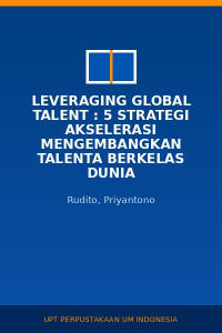 Image of Leveraging Global Talent : 5 Strategi Akselerasi Mengembangkan Talenta Berkelas Dunia