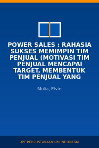 Image of Power Sales : Rahasia Sukses Memimpin Tim Penjual (Motivasi Tim Penjual Mencapai Target, Membentuk Tim Penjual Yang Solid Dan Unggul, Memimpin Tim Penjual Mencapai Kesuksesan dan Keberhasilan)