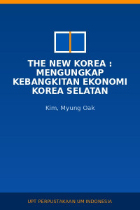Image of The New Korea : Mengungkap Kebangkitan Ekonomi Korea Selatan