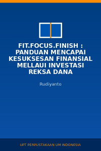 Image of Fit.Focus.Finish : Panduan Mencapai Kesuksesan Finansial Mellaui Investasi Reksa Dana