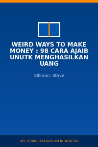 Image of Weird Ways To Make Money : 98 Cara Ajaib unutk Menghasilkan Uang