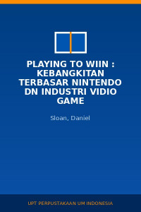 Image of Playing To Wiin : Kebangkitan Terbasar Nintendo Dn Industri Vidio Game