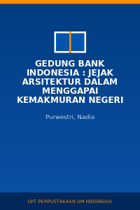 Image of Gedung Bank Indonesia : Jejak Arsitektur Dalam Menggapai Kemakmuran Negeri