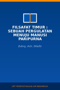 Image of Filsafat Timur : Sebuah Pergulatan Menuju Manusi Paripurna