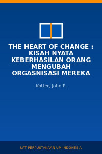 Image of The Heart Of Change : Kisah Nyata Keberhasilan Orang Mengubah Orgasnisasi Mereka