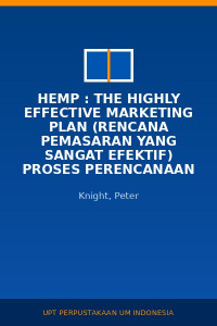 Image of Hemp : The Highly Effective Marketing Plan (Rencana Pemasaran Yang Sangat Efektif) Proses Perencanaan Yang Praktis Dan Sudah Terbukti Unutk Perusahaan Disemua Ukuran