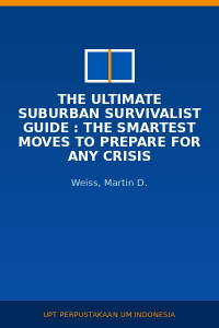 Image of The Ultimate Suburban Survivalist Guide : The Smartest Moves To Prepare For Any Crisis