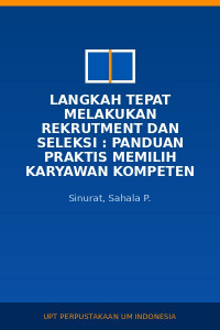 Image of Langkah Tepat Melakukan Rekrutment Dan Seleksi : Panduan Praktis Memilih Karyawan Kompeten