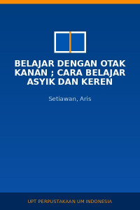 Image of Belajar Dengan Otak Kanan ; Cara Belajar Asyik Dan Keren