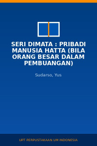 Image of Seri Dimata : Pribadi Manusia Hatta (Bila Orang Besar Dalam Pembuangan)