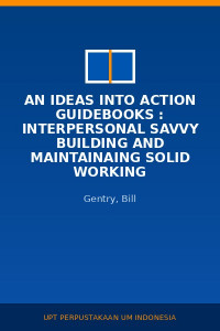 Image of An Ideas Into Action Guidebooks : Interpersonal Savvy Building And Maintainaing Solid Working Relationships (For The Practicing Manager)