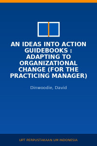 Image of An Ideas Into Action Guidebooks : Adapting To Organizational Change (For The Practicing Manager)