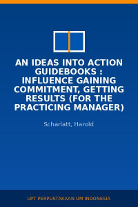 Image of An Ideas Into Action Guidebooks : Influence Gaining Commitment, Getting Results (For The Practicing Manager) Ed.2.