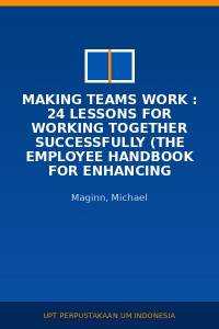 Image of Making Teams Work : 24 Lessons For Working Together Successfully (The Employee Handbook For Enhancing Corporate Performance)