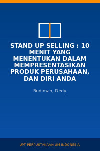 Image of Stand Up Selling : 10 Menit Yang Menentukan Dalam Mempresentasikan Produk Perusahaan, Dan Diri Anda