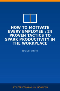 Image of How To Motivate Every Employee : 24 Proven Tactics To Spark Productivity In The Workplace