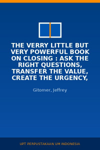 Image of The Verry Little But Very Powerful Book on Closing : Ask The Right Questions, Transfer The Value, Create The Urgency, And Win The Sale
