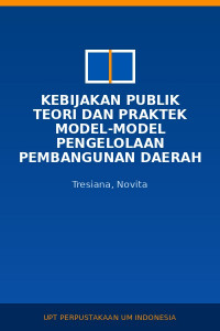 Image of Kebijakan Publik Teori Dan Praktek Model-Model Pengelolaan Pembangunan Daerah
