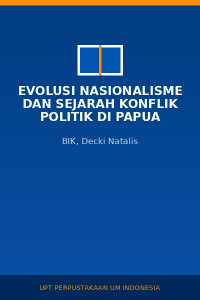 Image of Evolusi Nasionalisme Dan Sejarah Konflik Politik Di Papua