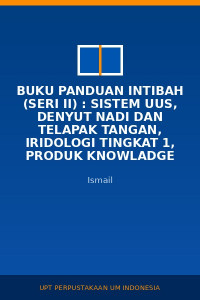 Image of Buku Panduan Intibah (Seri II) : Sistem Uus, Denyut Nadi dan Telapak Tangan, Iridologi Tingkat 1, Produk Knowladge