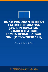 Image of Buku Panduan Intibah : Kitab Perubahan Jawi, Perawatan Sumber Ilahiah, Semua Bermula Dari Sini (Detoksifikasi), Cleansing And Balancing
