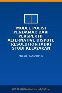 Image of Model polisi pendamai: dari perspektif alternative dispute resolution (ADR) studi kelayakan penyelsaian konflik antar partai politik