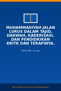 Image of Muhammadiyah jalan lurus dalam tajid, dakwah, kaderisasi, dan pendidkikan kritk dan terapinya.