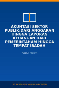 Image of Akuntasi Sektor Publik:Dari Anggaran Hingga laporan Keuangan dari Pemerintaham Hingga Tempat Ibadah