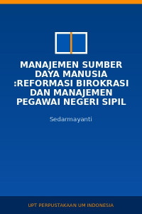 Image of Manajemen sumber Daya manusia :Reformasi Birokrasi Dan Manajemen Pegawai Negeri Sipil